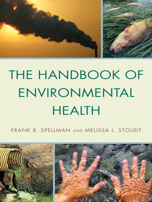 Title details for The Handbook of Environmental Health by Frank R. Spellman - Available